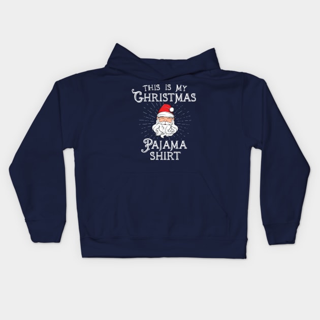 This Is My Christmas Shirt Funny Xmas Gift Family Santa Kids Hoodie by 14thFloorApparel